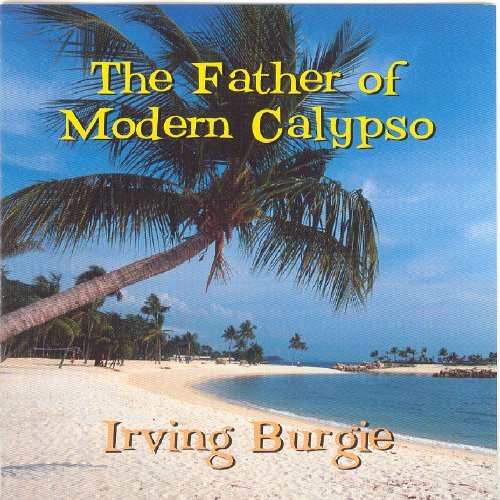 Irving Burgie/Father Of Modern Calypso