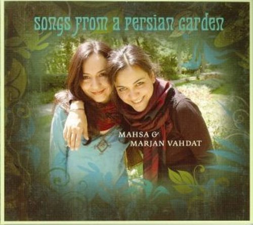 Mahsa & Marjan Vahdat Songs From A Persian Garden 