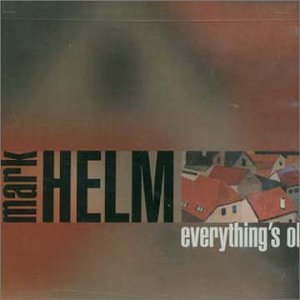 Mark Helm/Everything's Ok
