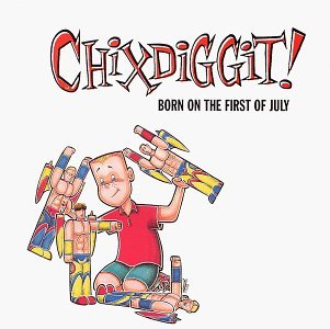Chixdiggit/Born On The First Of July@Hdcd