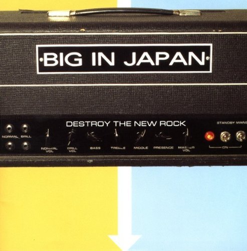 Big In Japan/Destroy The New Rock