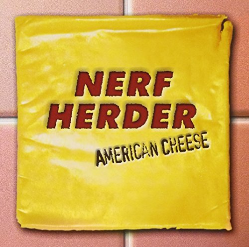 Nerf Herder/American Cheese