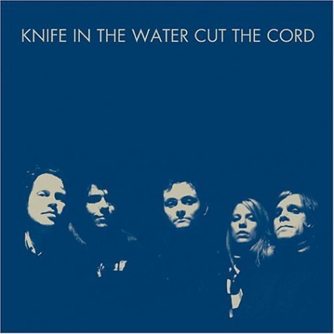 Knife In The Water/Cut The Cord