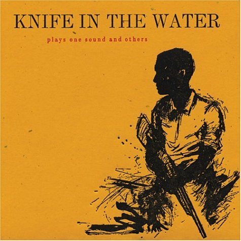 Knife in the Water/Plays One Sound & Others@Plays One Sound & Others