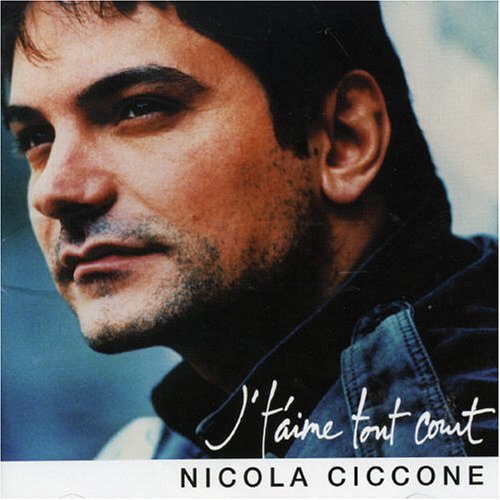 Nicola Ciccone/J' T'Aime Tout Court@Import-Can