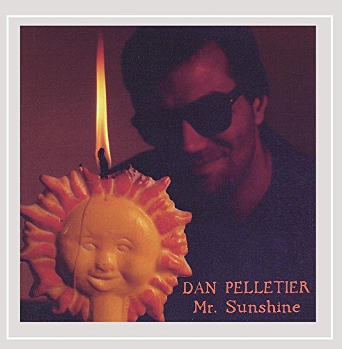 Dan Pelletier/Mr. Sunshine