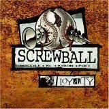 Screwball Loyalty Explicit Version 