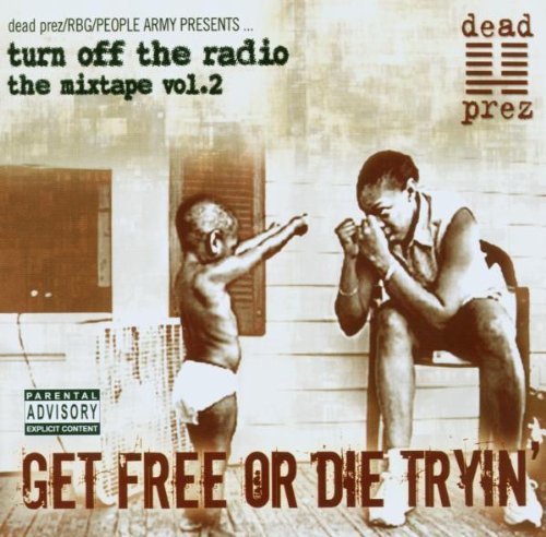 Dead Prez/Get Free Or Die Trying@Explicit Version