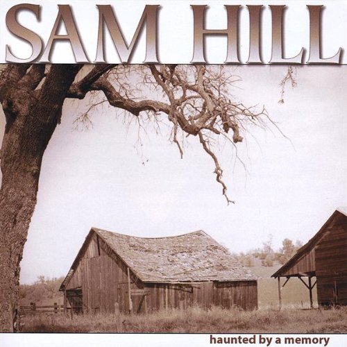 Sam Hill/Haunted By A Memory