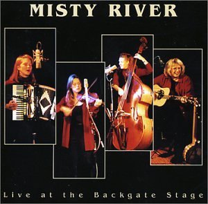 Misty River/Live At The Backgate Stage