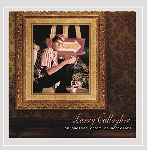 Larry Gallagher/Endless Chain Of Accidents