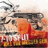 7 10 Split Kill The Messenger 