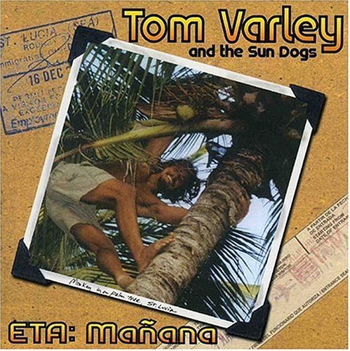 Tom Varley & The Sun Dogs/Eta: Manana