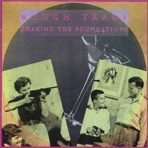 Rough Trade/Shaking The Foundations@Explicit Version