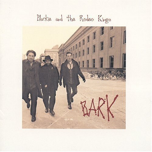 Blackie & The Rodeo Kings/Bark