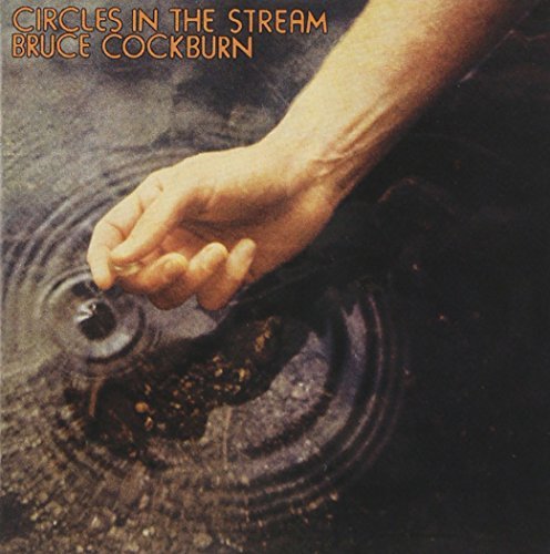 Bruce Cockburn/Circles In The Stream