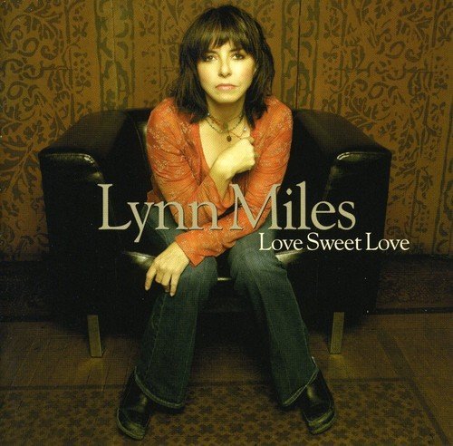 Lynn Miles/Love Sweet Love@Import-Can