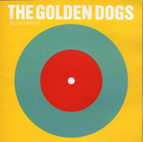 Golden Dogs/Big Eye Little Eye@Import-Can