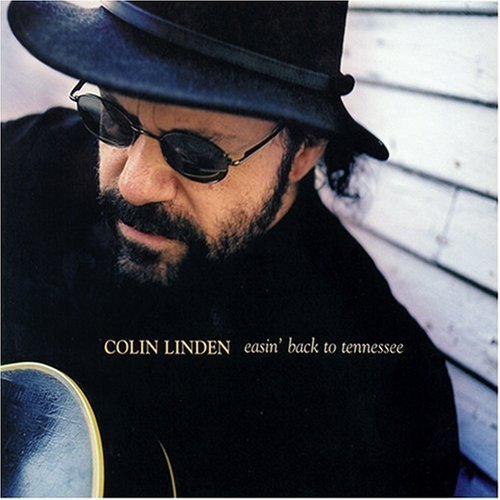 Colin Linden/Easin Back To Tennessee