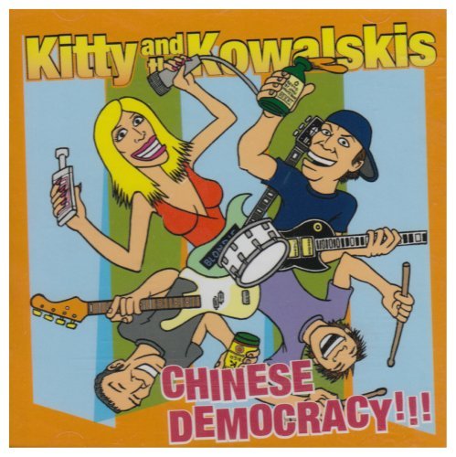 Kitty & The Kowalskis/Chinese Democracy