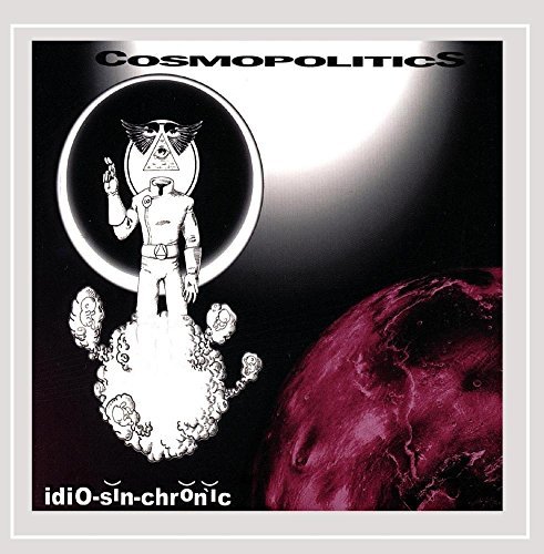 Cosmopolitics/Idio-Sin-Chronic
