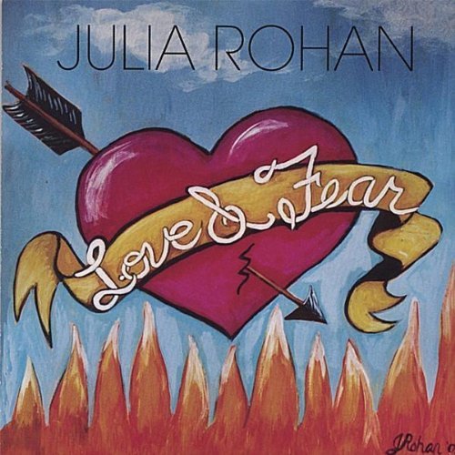 Julia Rohan/Love & Fear
