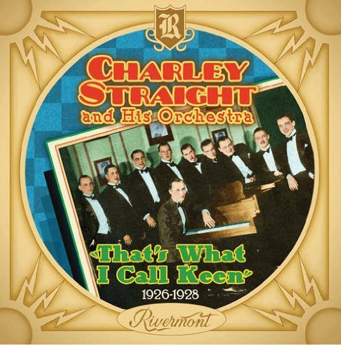Charlie & His Orchest Straight/That's What I Call Keen 1926-1