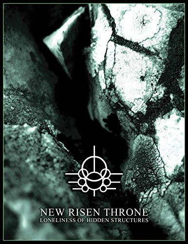 New Risen Throne/Loneliness Of Hidden Structu