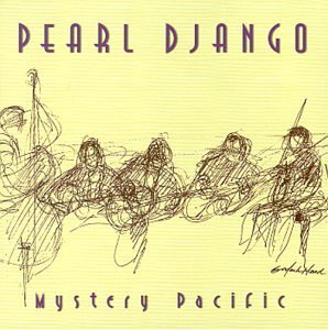 Pearl Django/Mystery Pacific