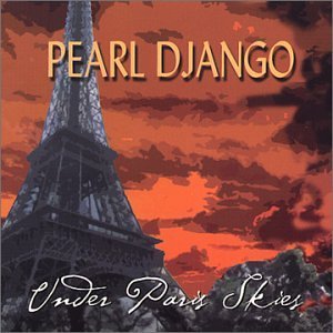 Pearl Django/Under Paris Skies