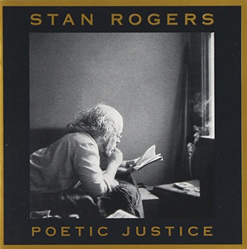 Stan Rogers Poetic Justice 2 Artists On 1 