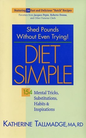 Katherine Tallmadge/Diet Simple@ 154 Mental Tricks, Substitutions, Habits & Inspir