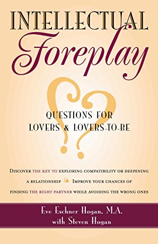 Eve Eschner Hogan/Intellectual Foreplay@ A Book of Questions for Lovers and Lovers-To-Be