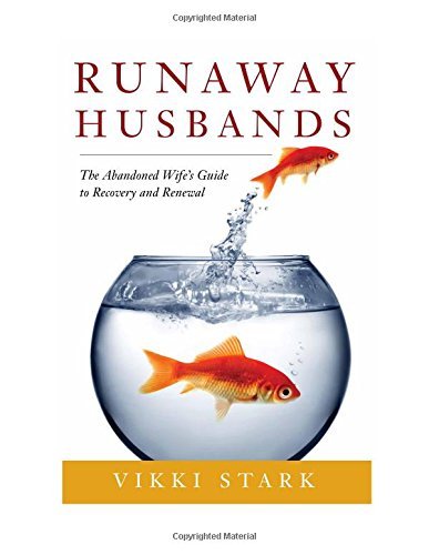 Vikki Stark/Runaway Husbands@The Abandoned Wife's Guide To Recovery And Renewa