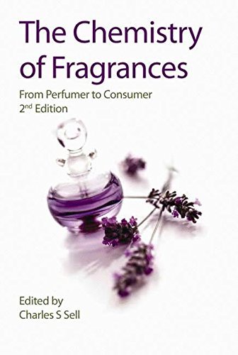 Charles S. Sell The Chemistry Of Fragrances From Perfumer To Consumer 0002 Edition; 