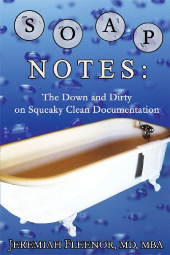 Jeremiah Fleenor Soap Notes The Down And Dirty On Squeaky Clean Documentation 