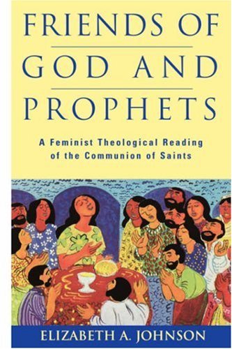 Elizabeth A. Johnson/Friends of God and Prophets