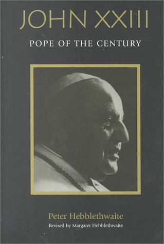 Peter Hebblethwaite/John Xxiii@Pope Of The Century