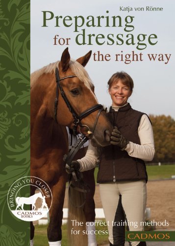 Katja Von Ronne Preparing For Dressage The Right Way The Correct Training Methods For Success 