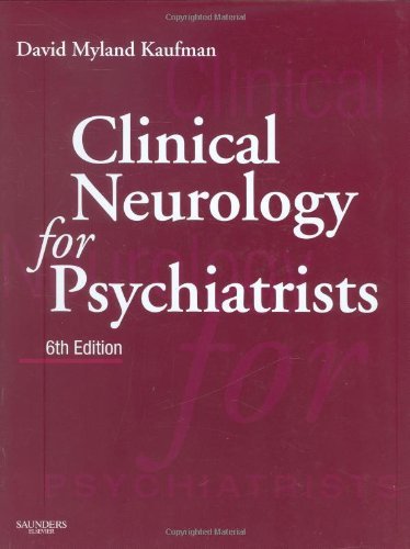 David Myland Kaufman Clinical Neurology For Psychiatrists 0006 Edition; 