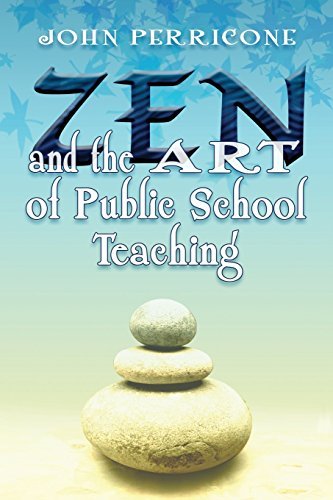 John Perricone Zen And The Art Of Public School Teaching 