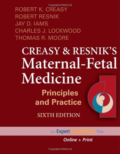 Robert K. Creasy Creasy And Resnik's Maternal Fetal Medicine Principles And Practice [with Access Code] 0006 Edition; 
