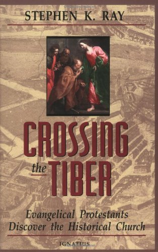 Stephen K. Ray/Crossing the Tiber