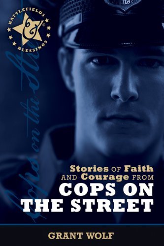 Carman Grant Wolf/Stories of Faith and Courage from Cops on the Stre