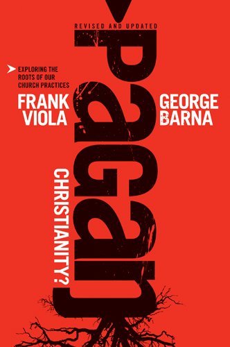 Viola,Frank/ Barna,George/Pagan Christianity?@REV UPD