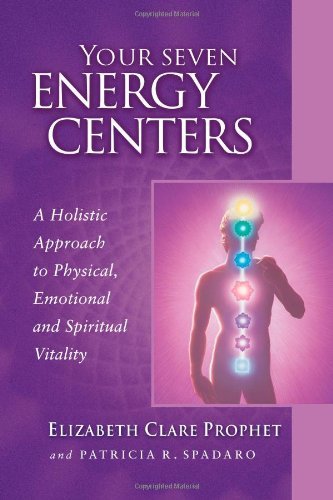 Elizabeth Clare Prophet/Your Seven Energy Centers@A Holistic Approach To Physical,Emotional And Sp