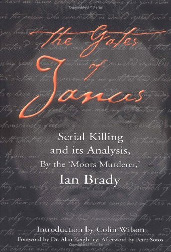 Ian Brady/Gates Of Janus,The@An Analysis Of Serial Murder By England's Most Ha