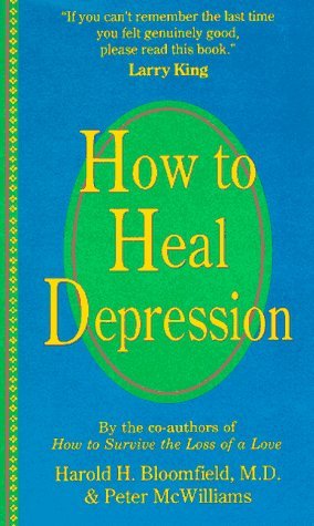 Harold H. Bloomfield/How To Heal Depression