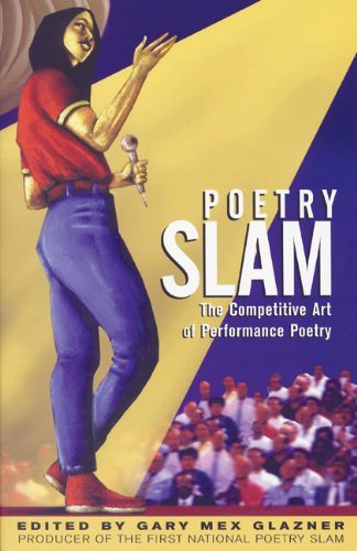 Gary Glazner/Poetry Slam@ The Competitive Art of Performance Poetry