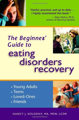 Nancy J. Kolodny/The Beginner's Guide to Eating Disorders Recovery